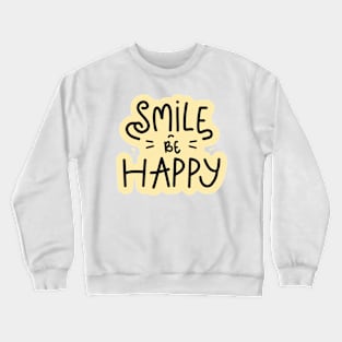 Smile and Be Happy Crewneck Sweatshirt